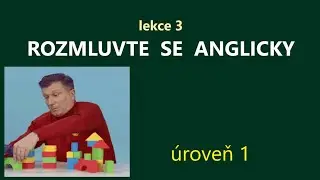 Lekce 3 - MLUVTE ANGLICKY - věčn&iacute; zač&aacute;tečn&iacute;ci