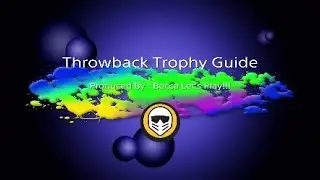 Throwback Trophy Guide