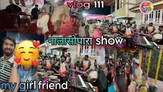 Vlog 111|| नालासोपारा मुंज show || show ला जाताना भेटलो girl friend la 😍