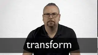 How to pronounce TRANSFORM in British English