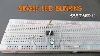 Single led blinking circuit with 555 timer ic on breadboard || amazing 555 ic project