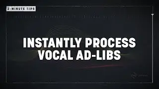 2 Minute Tips: Instantly Process Vocal Ad-libs | Nectar 3 | iZotope