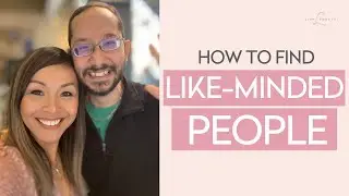 How To Find Like-Minded People | BUILD GENUINE CONNECTIONS