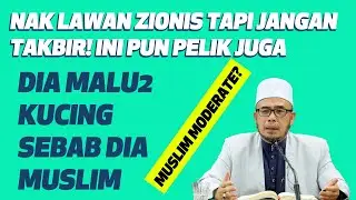 Dr MAZA - Nak Lawan Zionis Tapi Jangan Takbir! Ini Pun Pelik Juga. Dia Malu2 Kucing Sebab Dia Muslim