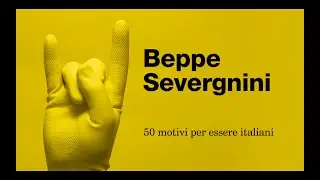 BEPPE SEVERGNINI - 50 motivi per essere italiani