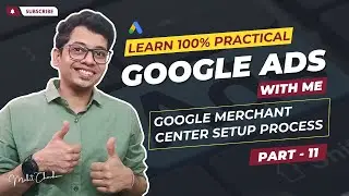 Create Merchant Center Account for Shopping Ads | Part 11 | Learn 100% Practical Google Ads | Hindi
