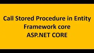 How to call Stored Procedure from Entity framework core in ASP.NET