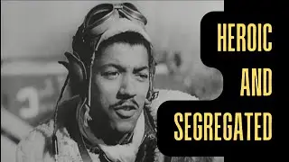 America's Segregated Army Airforces Unit - The Tuskegee Airmen