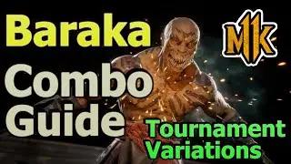 MK11 Baraka Combo Guide - Tournament Variations - (Marauder/Bone Picker)