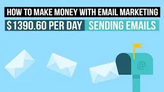 How To Make Money With Email Marketing - $1390.60 PER DAY Sending Emails