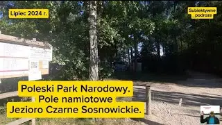#Pole namiotowe Jezioro Czarne Sosnowickie w Poleskim PN.