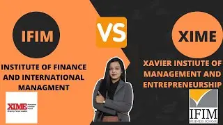Compare XIME Bangalore Vs IFIM Bangalore | Admission | Eligibility | Fees | Exam | Placement