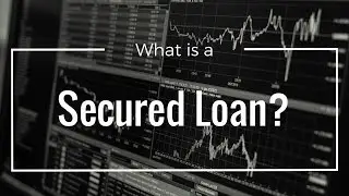 What is a secured loan?