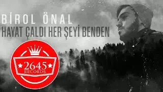 Birol &Ouml;nal - Hayat &Ccedil;aldı Her Şeyi Benden (Lyric Video)