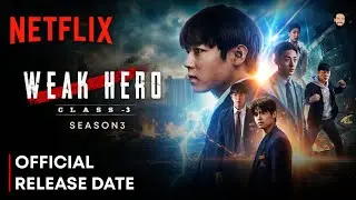 Weak Hero Class 3 | Weak Hero Class Season 3 Release Date | Weak Hero Class 3 Trailer | Netflix 