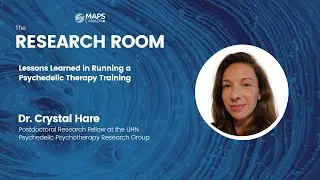 Lessons Learned in Running a Psychedelic Therapy Training | The Research Room with Dr. Hare
