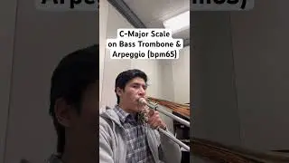 C-Major Scale on Bass Trombone &Arpeggio (bpm65)