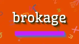 BROKAGE - How to pronounce it?