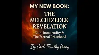 The Melchizedek Revelation | Zion, Immortality & The Kingdom of God