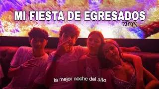 VLOG DE MI FIESTA DE EGRESADOS