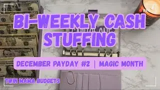 December Cash Stuffing #2 | Bi-Weekly Payday Routine | Magic Month | Single Mom Budgeting