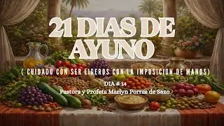 D&iacute;a #14 - 21 D&iacute;as de Ayuno | Pastora  Marlyn Porras de Sazo