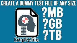 How to Create a Dummy Test File of Any Size in Windows