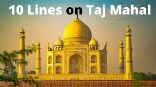 10 Lines on Taj Mahal For School Children and Students