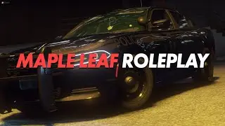 Maple Leaf Roleplay - Police, Fire/EMS, Civilian Roleplay - (GTA V) (FiveM) (MLRP)