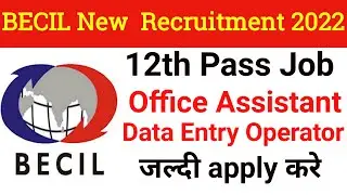 BECIL Recruitment 2022 | BECIL Data Entry Operator | becil Office Assistant | BECIL Job Details |