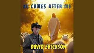 He Comes After Me
