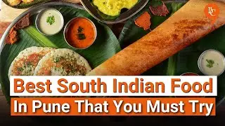 Pune's Top South Indian Food Places | Pune Best Food | Best Food Places In Pune|The Bridge Chronicle