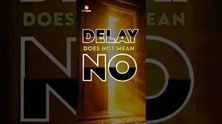 Delay Is Not Denial | Allah&rsquo;s Timing Is Always Perfect