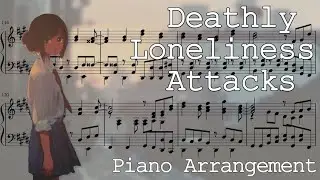 Deathly Loneliness Attacks (猛独が襲う) Piano Arrangement and English Sub