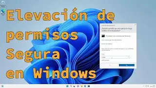 Elevación de permisos Segura en Windows