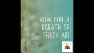 Now for a breath of fresh air