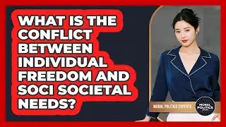 What Is The Conflict Between Individual Freedom And Societal Needs?