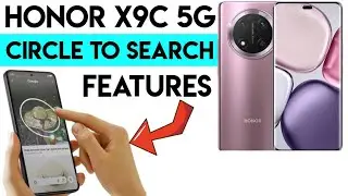 Honor x9c 5g how to circle to search features use New Users Watch This Saudi 2025