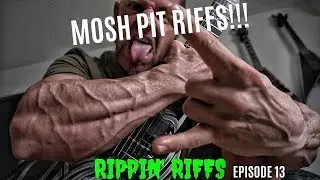 MOSH PIT RIFFS!!!  Rippin' Riffs Episode 13 - SLAM EDITION