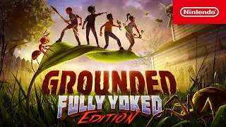 Grounded: Fully Yoked Edition | Launch Trailer