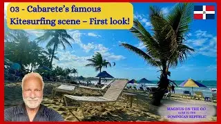 DR - 03 - Cabarete’s famous Kitesurfing scene – First look!