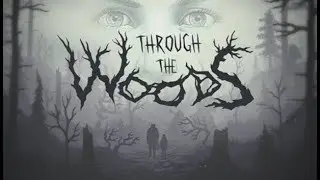 Through the Woods PS4 - Gameplay PS4 - An&aacute;lisis: Que viene el coco (noruego)