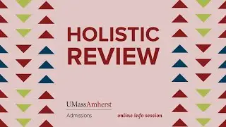 All About Holistic Review: Online Information Session from UMass Amherst