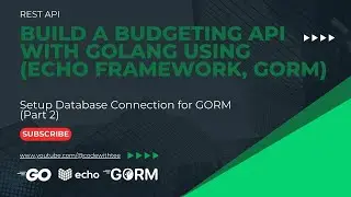 Rest API: Setup Database Connection For GORM  (Building a Budgeting Backend with Golang Part 2)