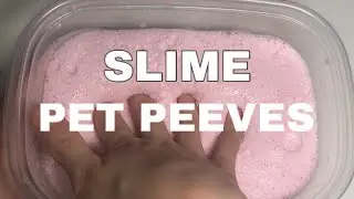 SLIME PET PEEVES (With Memes!)