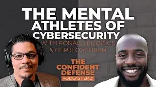 The Mental Athletes of Cybersecurity With Ronald Eddings & Chris Cochran | Ep.21