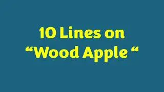10 Lines on Wood Apple/Few Lines on Wood Apple/Short essay on Wood Apple/Paragraph on Wood Apple