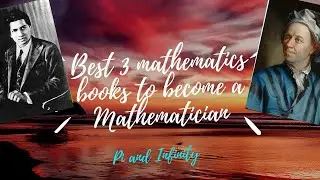 Best 3 mathematics books to become a mathematician | Pi and Infinity