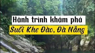 Review Suối khe đ&agrave;o Đ&agrave; Nẵng/H&agrave;nh Tr&igrave;nh Kh&aacute;m Ph&aacute; Suối Khe Đ&agrave;o Đ&agrave; Nẵng /Review Đ&agrave; Nẵng
