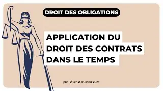 Application du droit des contrats dans le temps : Droit des obligations CRFPA & L2 droit